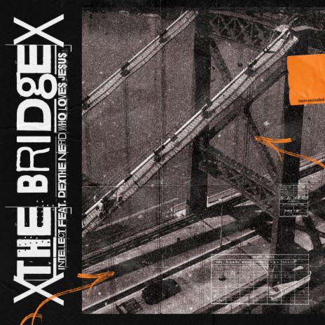 The Bridge ft. Dex the nerd who loves Jesus | Boomplay Music