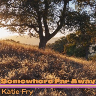 Somewhere Far Away