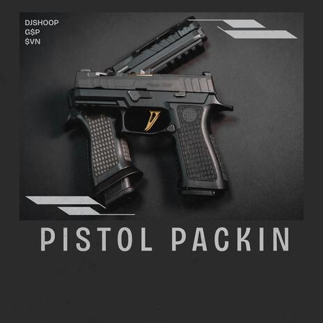 Pistol packin ft. $VN & G$P | Boomplay Music