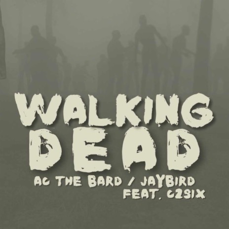 Walking Dead ft. Jaybird & C2six | Boomplay Music