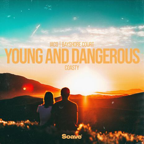 Young and Dangerous ft. Bayshore Court & coasty | Boomplay Music