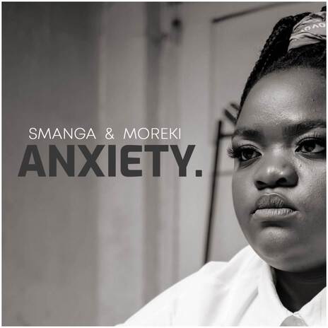 Anxiety ft. Moreki | Boomplay Music