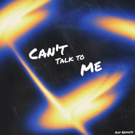 Can't Talk to Me ft. Will Ryte | Boomplay Music