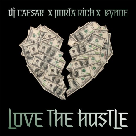 Love The Hustle ft. Porta Rich & Bynoe | Boomplay Music