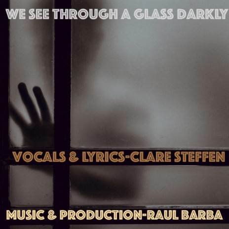 We See Through A Glass Darkly (Radio Edit) ft. Clare Steffen