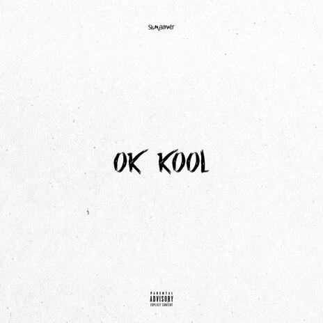 OK KOOL | Boomplay Music