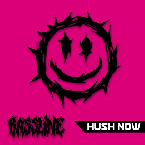 Hush Now (Radio Edit) | Boomplay Music