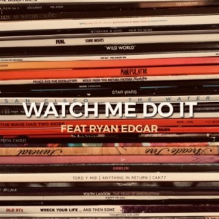 Watch Me Do It (feat. Ryan Edgar)