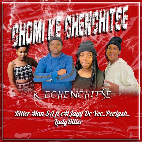 CHOMI KE CHENCHITSE ft. eMJayy De Vee, PeeLash & LadyBiller | Boomplay Music