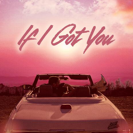 If I Got You | Boomplay Music