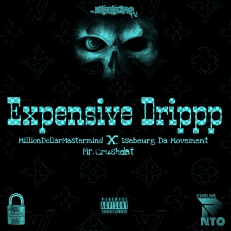 Expensive Drippp ft. Milliondollarmastermind & Mr.Crushdat | Boomplay Music