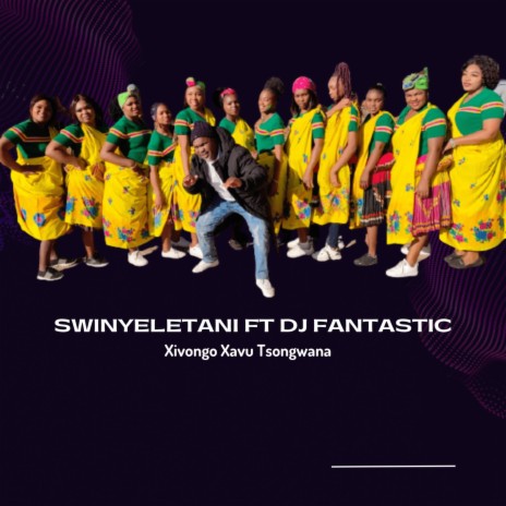 Xivongo Xavu Tsongwana ft. Dj Fantastic | Boomplay Music