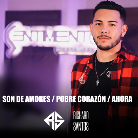 Richard Santos Sessions #1 - Son De Amores / Pobre Corazón / Ahora | Boomplay Music