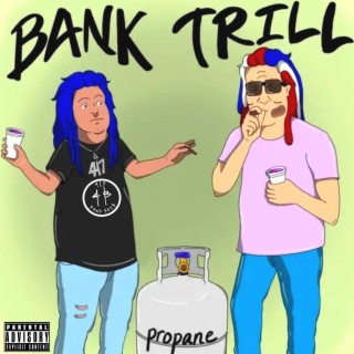 Bank Trill Propane