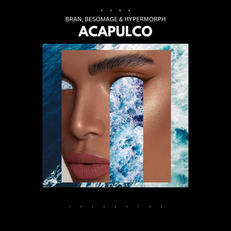 Acapulco ft. Besomage & Hypermorph | Boomplay Music