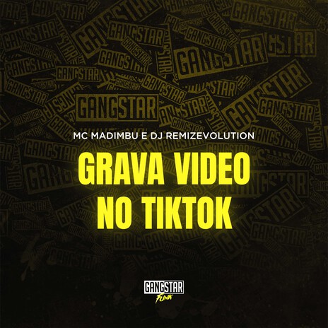 Grava Video no Tiktok ft. DJ Remizevolution & Gangstar Funk | Boomplay Music