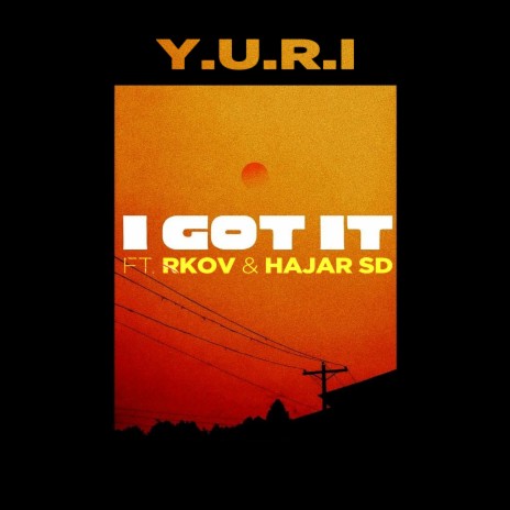 I Got It ft. Y.U.R.I & Hajar SD