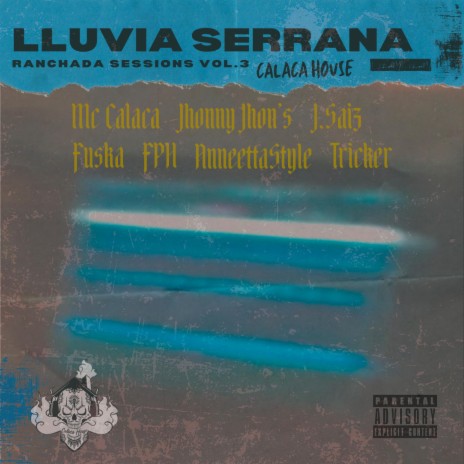 Ranchada Sessions Vol. 3 Lluvia Serrana ft. Mc Calaca, Jhonny Jhon's, J.Saiz, Fuska & FPH | Boomplay Music