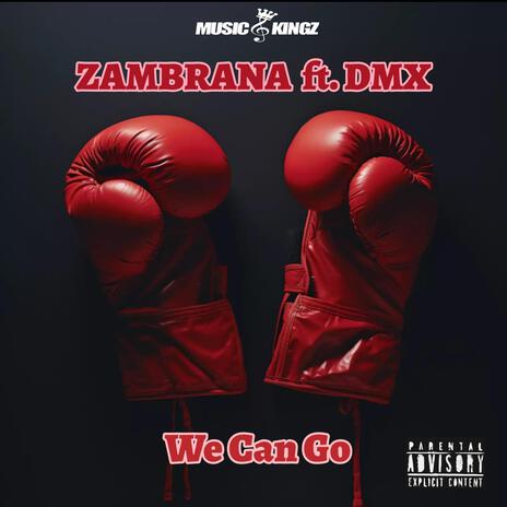 We Can Go ft. DMX | Boomplay Music