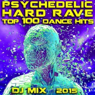 Psychedelic Hard Rave Top 100 Dance Hits DJ Mix 2015