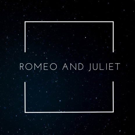 Romeo And Juliet | Boomplay Music