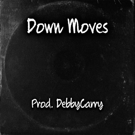 Down Moves | Boomplay Music