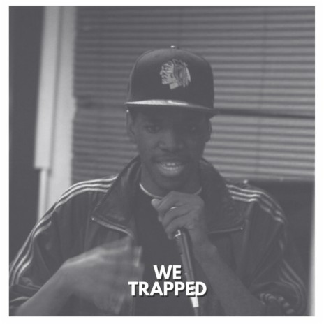 We Trapped | Boomplay Music