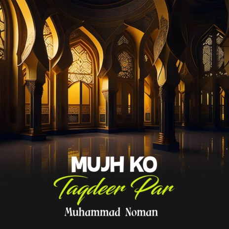 Mujh Ko Taqdeer Par | Boomplay Music