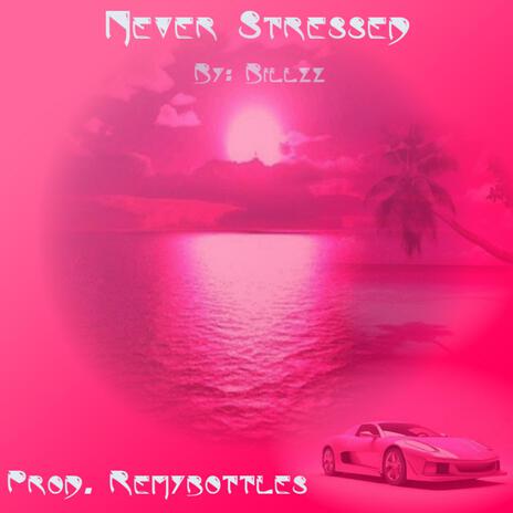 Neva Stressed ft. Billzz | Boomplay Music