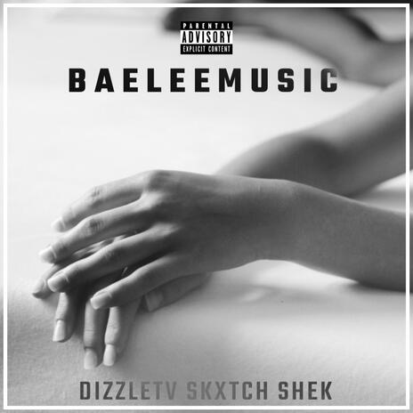 Baddie ft. Dizzletv, Skxtch & Shek | Boomplay Music