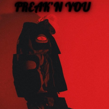 FREAK'N YOU