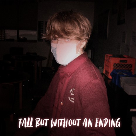 Fall But Without An Ending | Boomplay Music