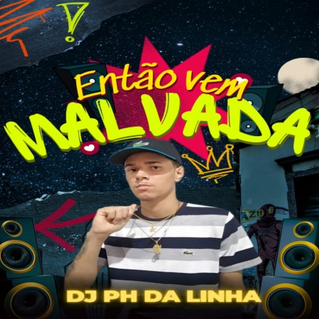 ENTÃO VEM MALVADA | Boomplay Music