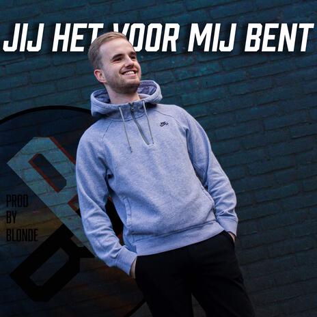 Jij Het Voor Mij Bent | Boomplay Music