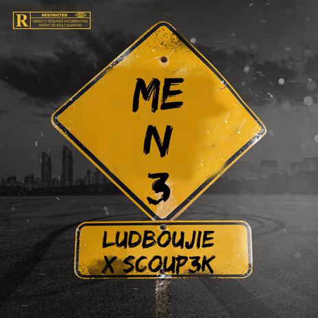 Me N 3 ft. Scoup3k | Boomplay Music