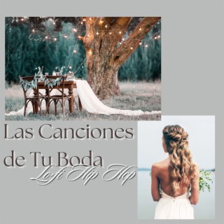 Las Canciones de Tu Boda: Canciones para Fiesta de Boda, Lo-fi Hip Hop del Banquete al Cóctel