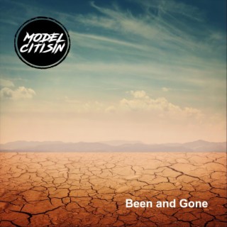 Been and Gone