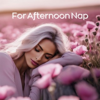 For Afternoon Nap: Slow Healing Songs for Sleeping