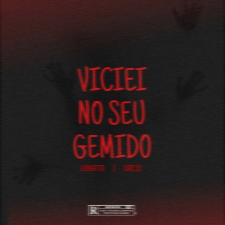 Viciei No Seu Gemido ft. Drey-Z | Boomplay Music