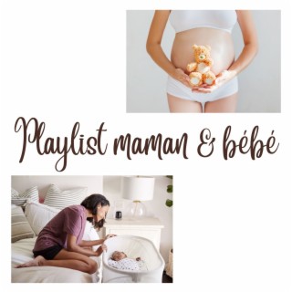 Playlist maman & bébé: Musique yoga, relax & grossesse