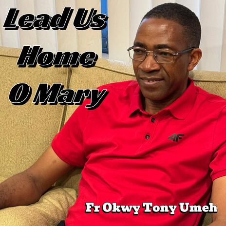 Lead Us Home O Mary | Boomplay Music