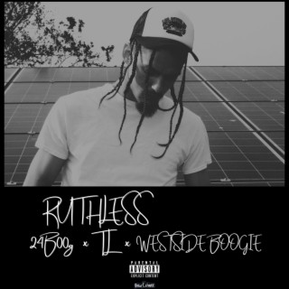 Ruthless ft. WESTSIDE BOOGIE & 24B00g lyrics | Boomplay Music