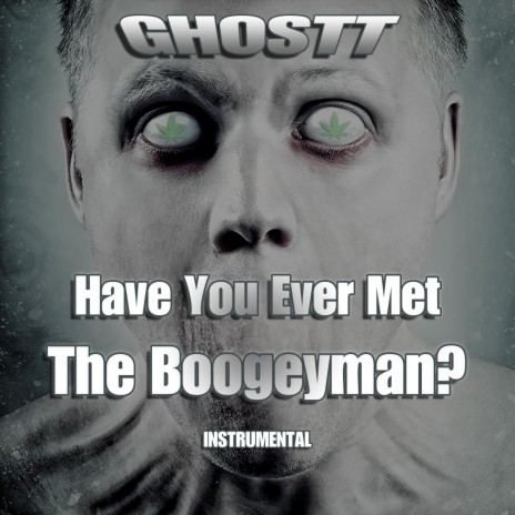 Have You Ever Met The Boogeyman? (Instrumental) (Original)