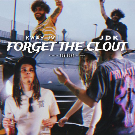 Forget The Clout!!! ft. JDK | Boomplay Music