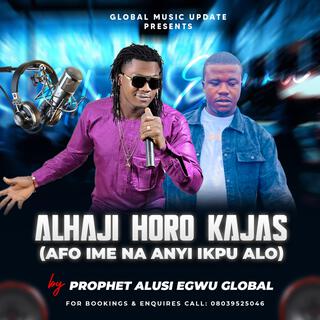 Alhaji Horo Kajas (afo ime na anyi ikpu alo)