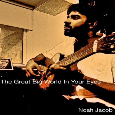 The Great Big World in Your Eyes | Boomplay Music