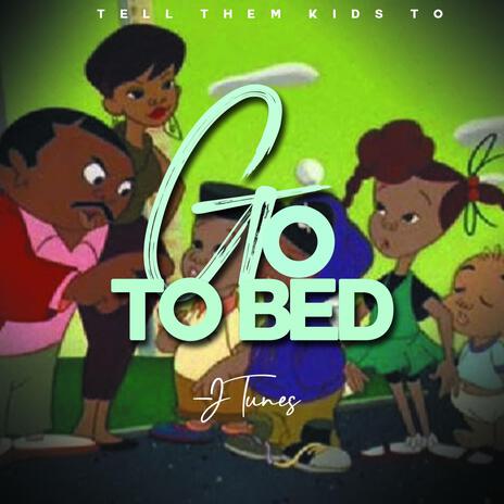 Go To Bed (Radio Edit) | Boomplay Music