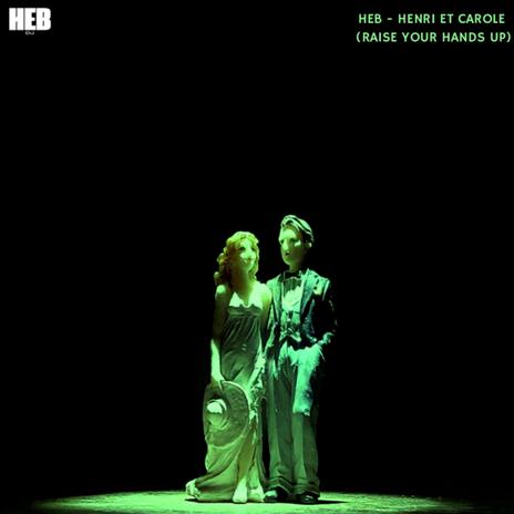 Henri et Carole (Raise Your Hands Up) | Boomplay Music