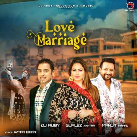 Love Marriage (Dj Ruby Remix) ft. Gurlez Akhtar, Manjit Pappu & Dj Ruby | Boomplay Music