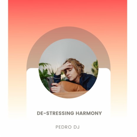 De-stressing Harmony (Original Mix) | Boomplay Music